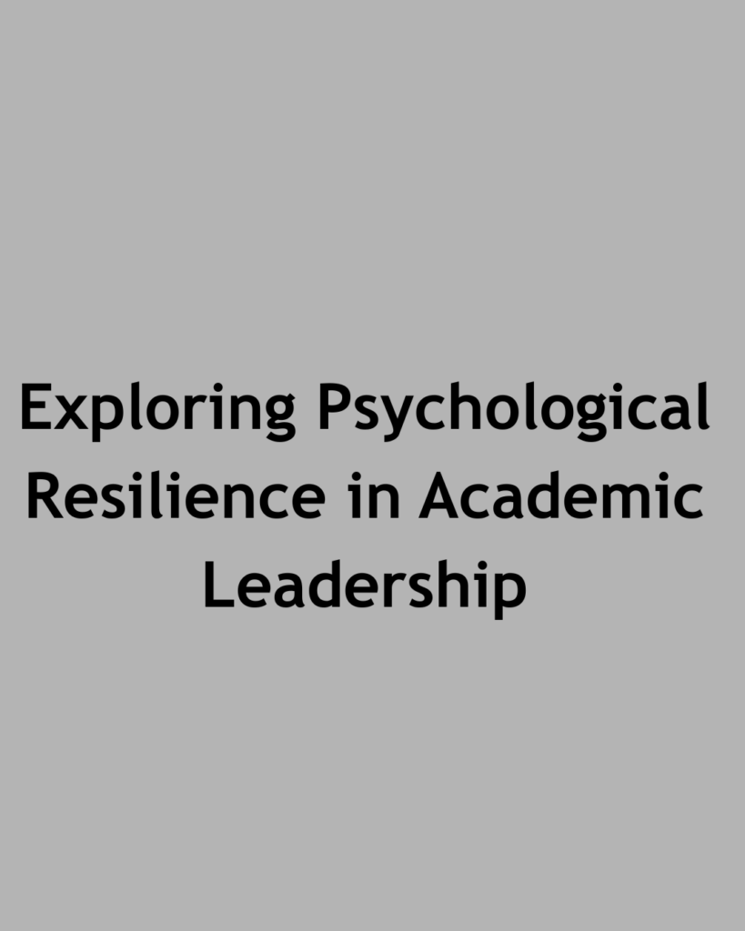 UCU RESEARCH EXPLORING PSYCHOLOGICAL RESILIENCE IN ACADEMIC LEADERSHIP BY DR PROSSY NALWADDA